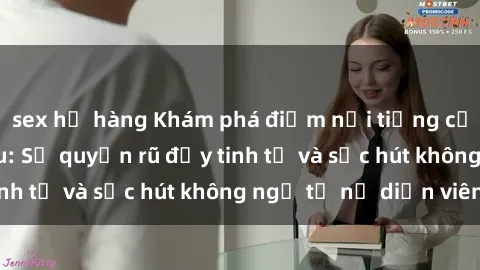 sex họ hàng Khám phá điểm nổi tiếng của phim sex châu Âu: Sự quyến rũ đầy tinh tế và sức hút không ngờ từ nữ diễn viên