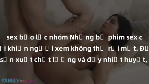 sex bạo lực nhóm Những bộ phim sex của phụ nữ lớn tuổi khiến người xem không thể rời mắt. Được sản xuất chất lượng và đầy nhiệt huyết, đáng xem và trải nghiệm.