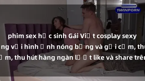 phim sex học sinh Gái Việt cosplay sexy khiến fan phát cuồng với hình ảnh nóng bỏng và gợi cảm, thu hút hàng ngàn lượt like và share trên mạng xã hội.