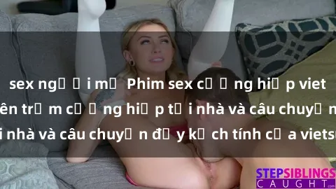 sex người mỹ Phim sex cưỡng hiếp vietsub: Nữ sinh bị tên trộm cưỡng hiếp tại nhà và câu chuyện đầy kịch tính của vietsub