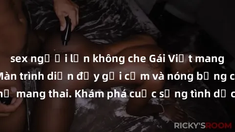 sex người lớn không che Gái Việt mang bầu và làm tình: Màn trình diễn đầy gợi cảm và nóng bỏng của phụ nữ mang thai. Khám phá cuộc sống tình dục đầy hấp dẫn và mới lạ của họ!