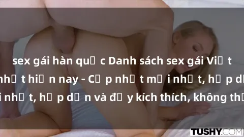sex gái hàn quốc Danh sách sex gái Việt Nam sinh viên hot nhất hiện nay - Cập nhật mới nhất, hấp dẫn và đầy kích thích, không thể bỏ qua!