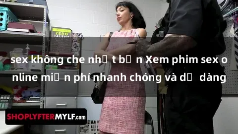 sex không che nhật bản Xem phim sex online miễn phí nhanh chóng và dễ dàng