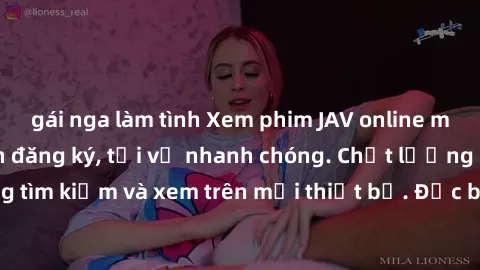 gái nga làm tình Xem phim JAV online miễn phí không cần đăng ký, tải về nhanh chóng. Chất lượng HD, dễ dàng tìm kiếm và xem trên mọi thiết bị. Đặc biệt, không quảng cáo làm phiền.