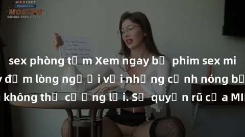 sex phòng tắm Xem ngay bộ phim sex milf hot nhất, làm say đắm lòng người với những cảnh nóng bỏng không thể cưỡng lại. Sự quyến rũ của MILF sẽ khiến bạn mãnh liệt!