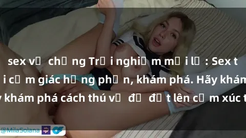 sex vợ chồng Trải nghiệm mới lạ: Sex trong xe hơi đem lại cảm giác hưng phấn, khám phá. Hãy khám phá cách thú vị để đốt lên cảm xúc trong cuộc tình!