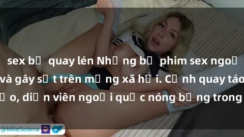 sex bị quay lén Những bộ phim sex ngoại quốc nổi tiếng và gây sốt trên mạng xã hội. Cảnh quay táo bạo, diễn viên ngoại quốc nóng bỏng trong các tác phẩm đỉnh cao.