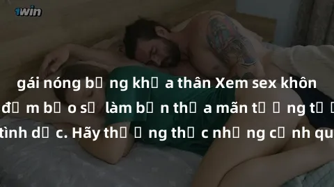 gái nóng bỏng khỏa thân Xem sex không che HD miễn phí đảm bảo sẽ làm bạn thỏa mãn tưởng tượng và nhu cầu tình dục. Hãy thưởng thức những cảnh quay hấp dẫn và mãnh liệt ngay bây giờ!