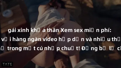 gái xinh khỏa thân Xem sex miễn phí: Cùng trải nghiệm với hàng ngàn video hấp dẫn và nhiều thể loại đa dạng chỉ trong một cú nhấp chuột! Đừng bỏ lỡ cơ hội thưởng thức tuyệt vời này ngay hôm nay!